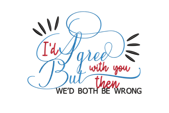 Agree with You Both Be Wrong: A Designer's Real-World Review